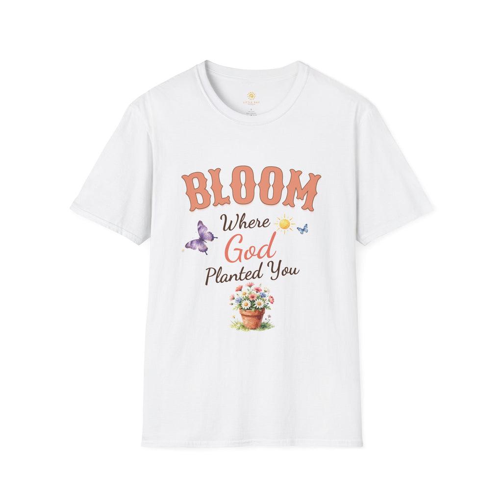 Bloom Where God Planted You T-Shirt