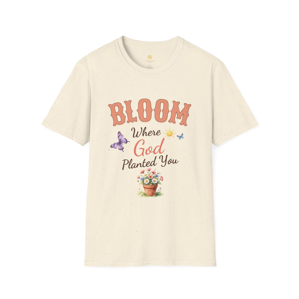 Bloom Where God Planted You T-Shirt