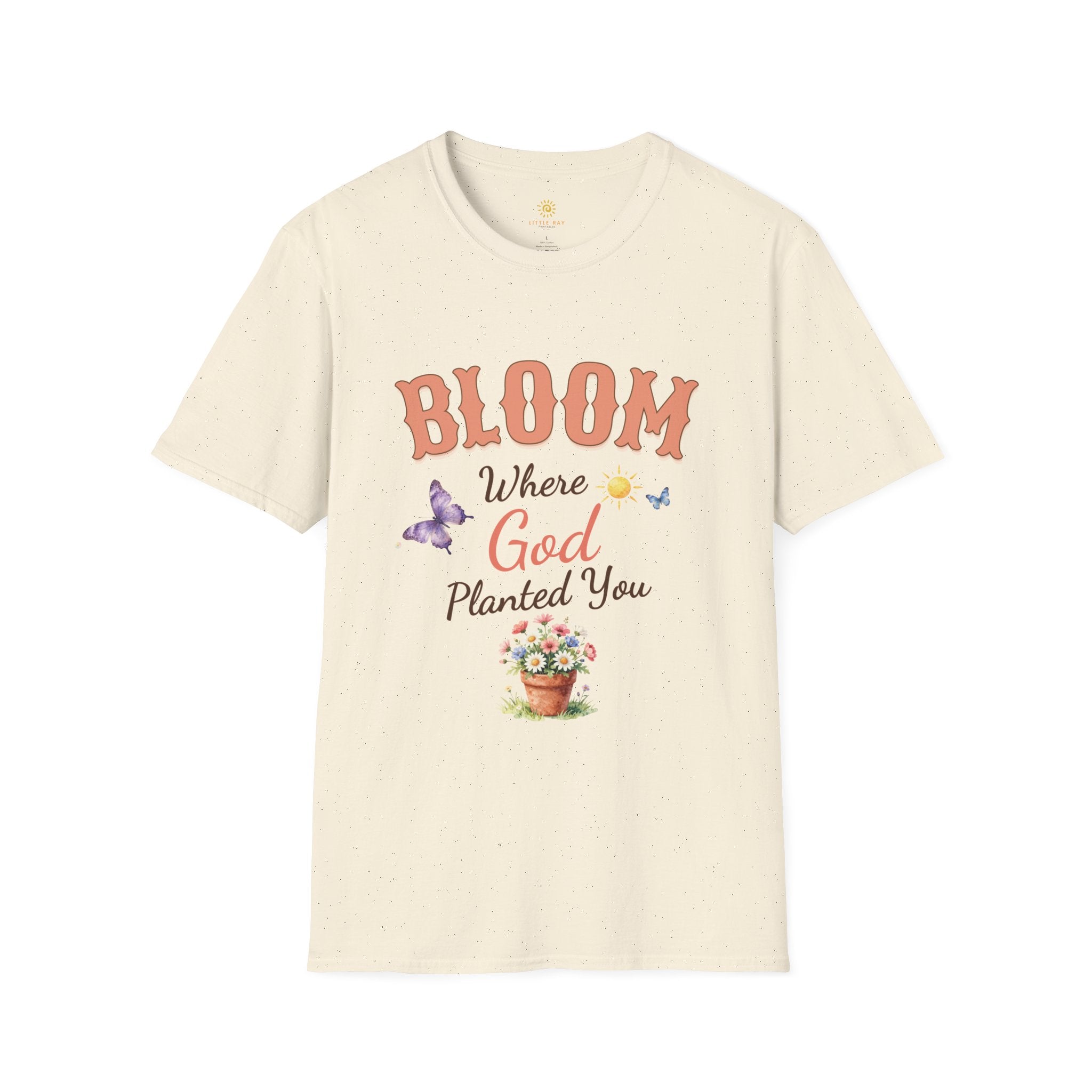 Bloom Where God Planted You T-Shirt